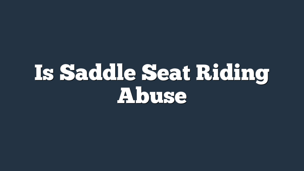 Is Saddle Seat Riding Abuse